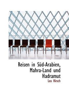 portada Reisen in Süd-Arabien, Mahra-Land und Hadramut (en Alemán)