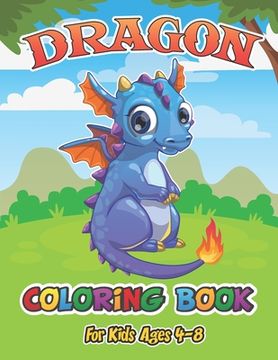 portada Dragon Coloring Book for Kids Ages 4-8 (en Inglés)