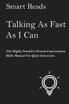 portada Talking As Fast As I Can: The Highly Sensitive Person Conversation Skills Manual for Quiet Introverts (en Inglés)