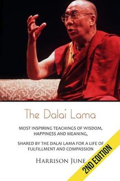 portada Dalai Lama: Most Inspiring Teachings of Wisdom, Happiness and Meaning, Shared by the Dalai Lama for a Life of Fulfillment and Comp (en Inglés)