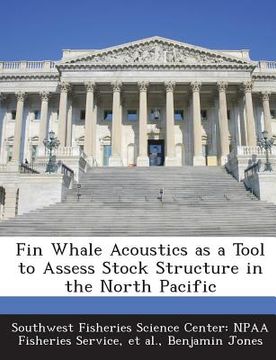 portada Fin Whale Acoustics as a Tool to Assess Stock Structure in the North Pacific (in English)
