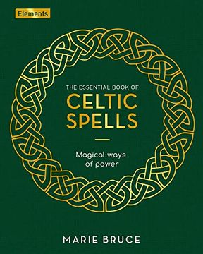 portada The Essential Book of Celtic Spells: Magical Ways of Power (Elements) (en Inglés)