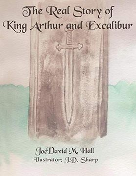 portada The Real Story of King Arthur and Excalibur (en Inglés)