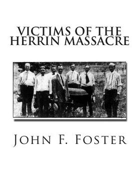 portada Victims of the Herrin Massacre: The dead and survivors of the Herrin Mine War of June 21st and 22nd, 1922 (en Inglés)