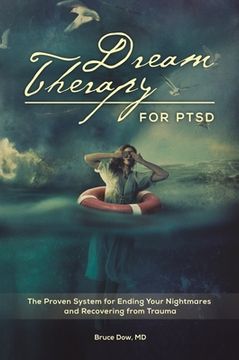 portada Dream Therapy for PTSD: The Proven System for Ending Your Nightmares and Recovering from Trauma (en Inglés)