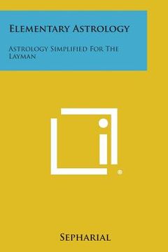 portada Elementary Astrology: Astrology Simplified for the Layman (en Inglés)
