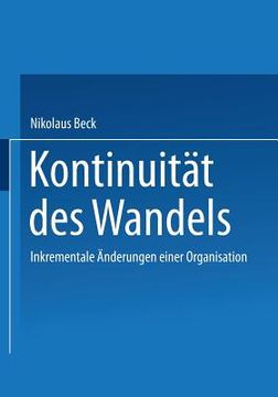 portada Kontinuität Des Wandels: Inkrementale Änderungen Einer Organisation (in German)