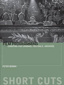 portada Film Programming: Curating for Cinemas, Festivals, Archives (Short Cuts) 
