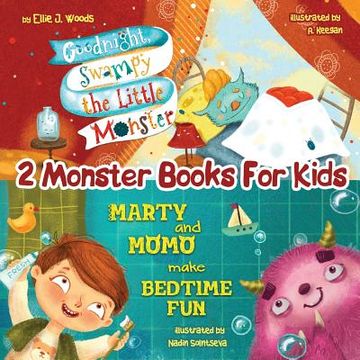 portada 2 Monster Books for Kids: (Monster Books for Kids Collection; Including "Goodnight, Swampy the Little Monster" & "Marty and Momo Make Bedtime Fu (in English)