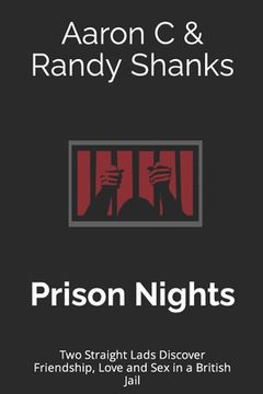 portada Prison Nights: Two Straight Lads Discover Friendship, Love and Sex in a British Jail (in English)