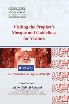 portada Visiting the Prophet's Mosque and Guidelines for Visitors (en Inglés)