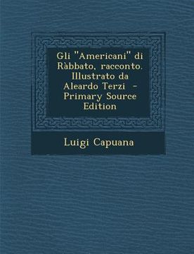 portada Gli Americani Di Rabbato, Racconto. Illustrato Da Aleardo Terzi (en Italiano)