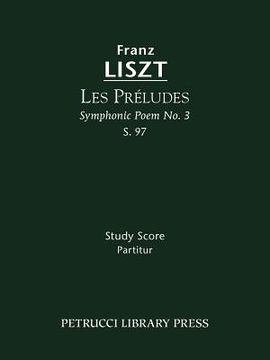 portada les preludes (symphonic poem no. 3), s. 97 - study score (in English)