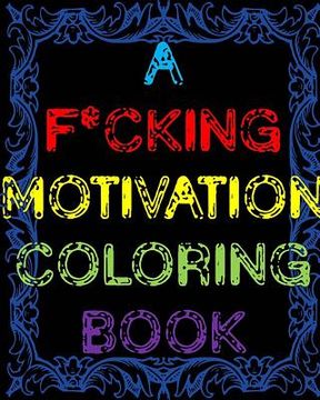 portada A F*cking Motivation Coloring Book: Curse Word Adult Coloring Book Swear Word Adult Coloring Book (en Inglés)