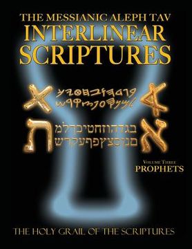 portada Messianic Aleph Tav Interlinear Scriptures Volume Three the Prophets, Paleo and Modern Hebrew-Phonetic Translation-English, Bold Black Edition Study B (en Inglés)
