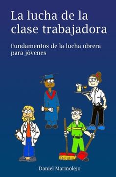 portada La lucha de la clase trabajadora: Fundamentos de la lucha obrera para jóvenes (in Spanish)
