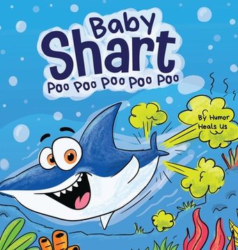 portada Baby Shart. Poo poo poo poo Poo: A Story About a Shark who Farts (29) (Farting Adventures) (en Inglés)