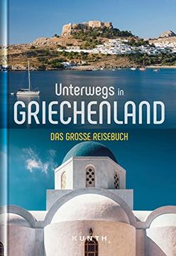 portada Unterwegs in Griechenland: Das Große Reisebuch (Kunth Unterwegs in. Das Grosse Reisebuch) (en Alemán)