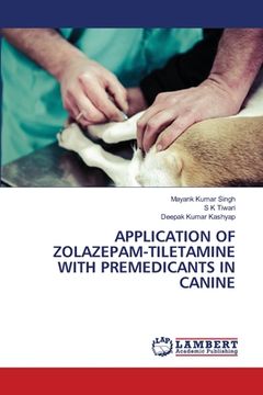 portada Application of Zolazepam-Tiletamine with Premedicants in Canine (en Inglés)