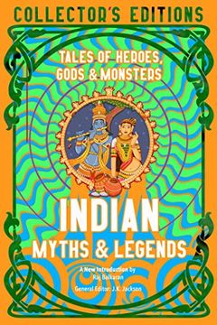 portada Indian Myths & Legends: Tales of Heroes, Gods & Monsters (Flame Tree Collector'S Editions) (en Inglés)