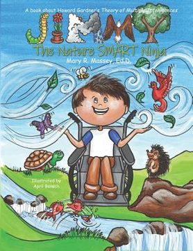 portada Jimmy, the Nature SMART Ninja: A book about Howard Gardner's Theory of Multiple Intelligences
