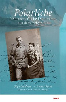portada Polarliebe: Leidenschaftliche Briefe und Geschichten aus dem Ewigen Eis: Leidenschaftliche Dokumente aus dem Ewigen eis (en Alemán)