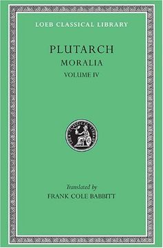 portada Plutarch: Moralia, Volume iv, Roman Questions. Greek Questions. Greek and Roman Parallel Stories. On the Fortune of the Romans. On the Fortune or the. In Wisdom? (Loeb Classical Library no. 305) (in English)