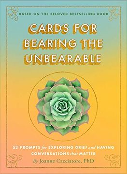 portada Cards for Bearing the Unbearable: 52 Prompts for Exploring Grief and Having Conversations That Matter (en Inglés)