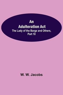 portada An Adulteration Act; The Lady of the Barge and Others, Part 10. (in English)
