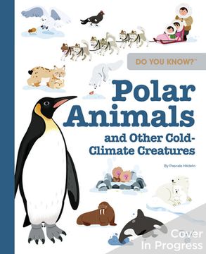 portada Do you Know? Polar Animals and Other Cold-Climate Creatures (en Inglés)