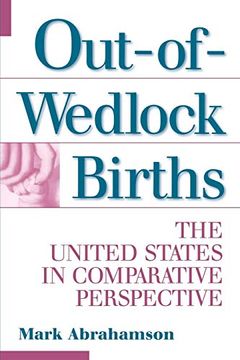 portada Out-Of-Wedlock Births: The United States in Comparative Perspective (en Inglés)