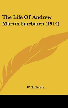 portada the life of andrew martin fairbairn (1914) (in English)