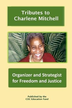 portada Tributes to Charlene Mitchell: Organizer and Strategist for Freedom and Justice (en Inglés)