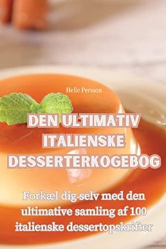 portada Den Ultimativ Italienske Desserterkogebog (en Danés)