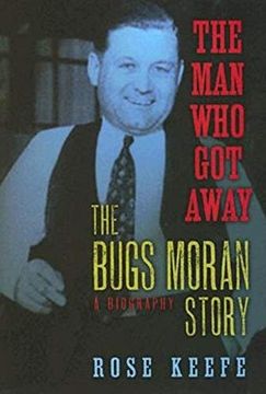portada The man who got Away: The Bugs Moran Story: A Biography (in English)