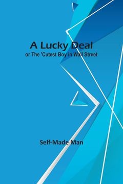 portada A Lucky Deal; or The 'Cutest Boy in Wall Street