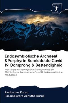 portada Endosymbiotische Archaeal &Porphyrin Bemiddelde Covid 19 Oorsprong & Bestendigheid