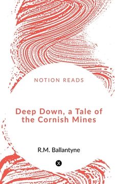 portada Deep Down, a Tale of the Cornish Mines (en Inglés)