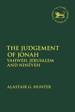 portada The Judgement of Jonah: Yahweh, Jerusalem and Nineveh (en Inglés)