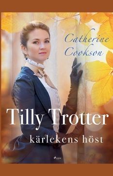 portada Tilly Trotter: kärlekens höst (en Sueco)