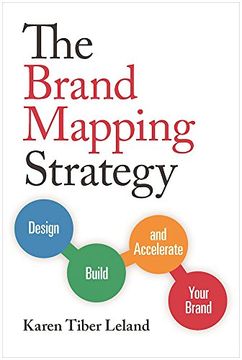 portada The Brand Mapping Strategy: Design, Build, and Accelerate Your Brand