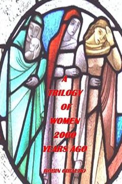 portada A Trilogy of Women Two Thousand Years Ago (en Inglés)