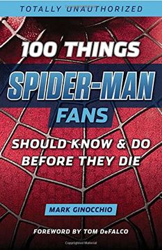 portada 100 Things Spider-Man Fans Should Know & Do Before They Die (100 Things...Fans Should Know)