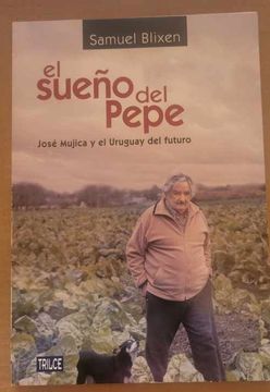 portada El Sueno del Pepe Jose Mujica e el Uruguay del Futuro