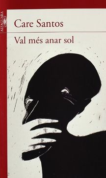 Val més anar sol (Sèrie vermella. A partir de 14 anys) (en Catalán)