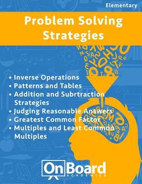 portada Problem Solving Strategies: Inverse Operations, Patterns and Tables, Addition and Subtraction Strategies, Judging Reasonable Answers, Greatest Com (in English)