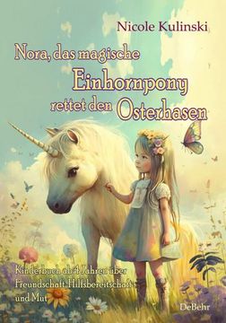portada Nora, das Magische Einhornpony, Rettet den Osterhasen - Kinderbuch ab 4 Jahren Über Freundschaft, Hilfsbereitschaft und mut (in German)