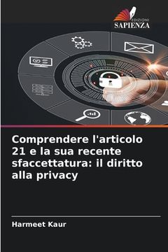 portada Comprendere l'articolo 21 e la sua recente sfaccettatura: il diritto alla privacy (en Italiano)