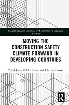 portada Moving the Construction Safety Climate Forward in Developing Countries (Routledge Research Collections for Construction in Developing Countries) (en Inglés)