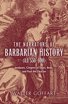 portada Narrators of Barbarian History (A. D. 550-800), The: Jordanes, Gregory of Tours, Bede, and Paul the Deacon (en Inglés)